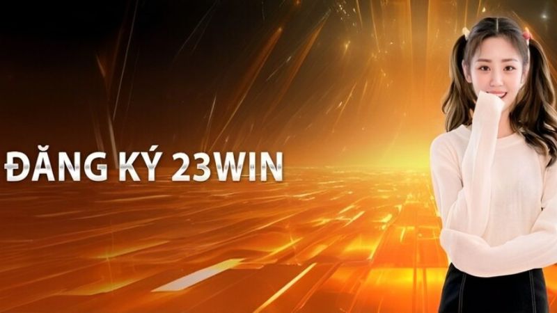 Sự cố khi đăng ký 23WIN